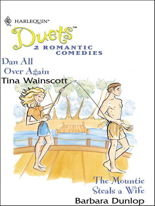 Title details for Dan All Over Again and the Mountie Steals a Wife by Tina Wainscott - Available